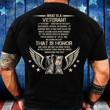 Veteran Tee Shirts, What Is A Veteran That Is Honor And There Are Way Too Many People T-Shirt, Veterans Day Shirts