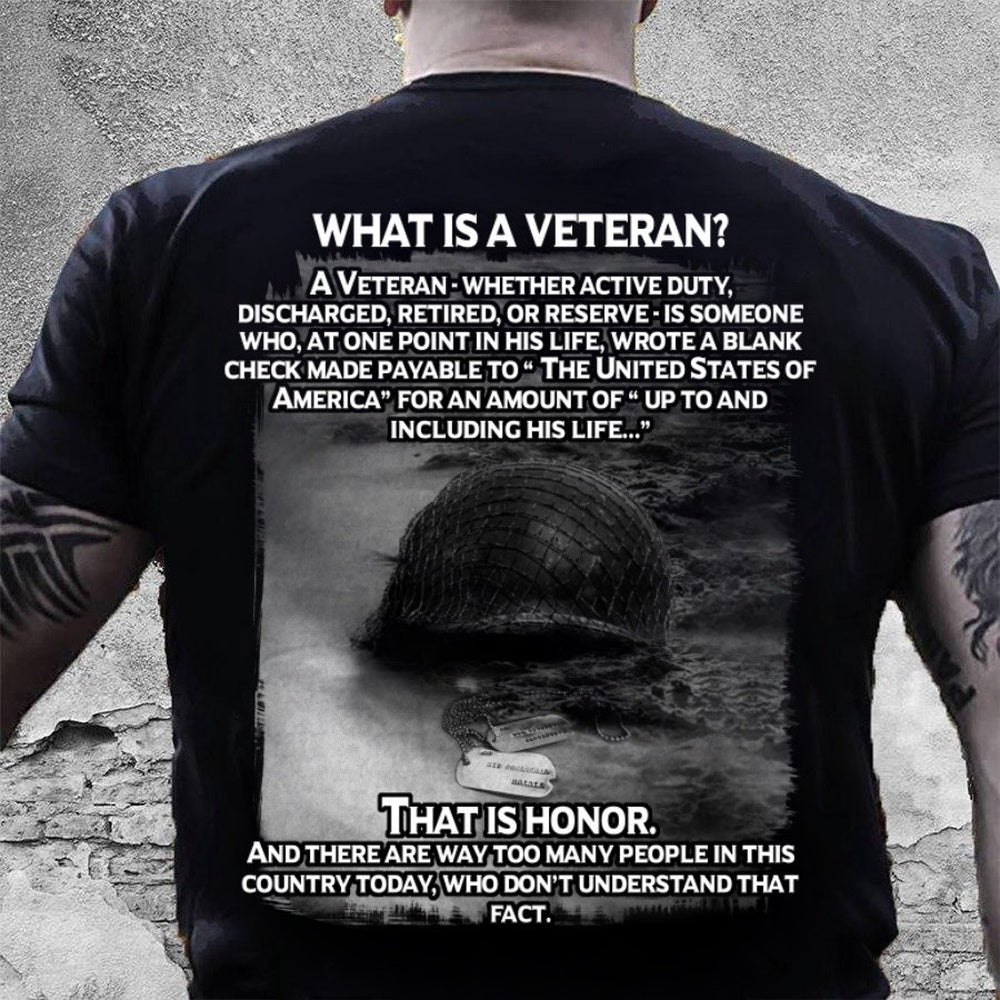 Veteran Tee Shirts, What Is A Veteran That Is Honor T-Shirt, Veterans Day Shirts