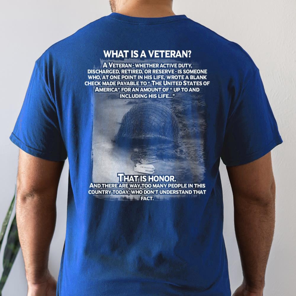 Veteran Tee Shirts, What Is A Veteran That Is Honor T-Shirt, Veterans Day Shirts