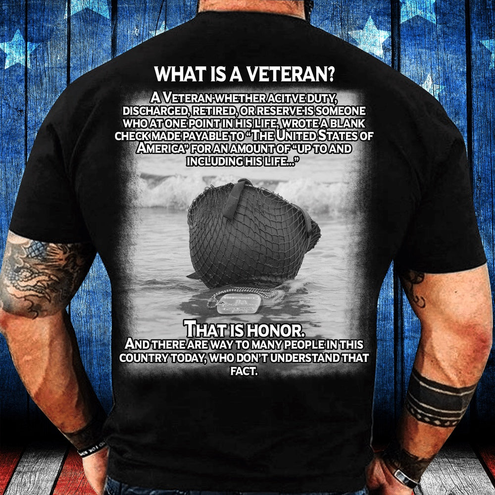 Veteran Tee Shirts, What Is An Veteran That Is An Honor T-Shirt, Veterans Day Shirts