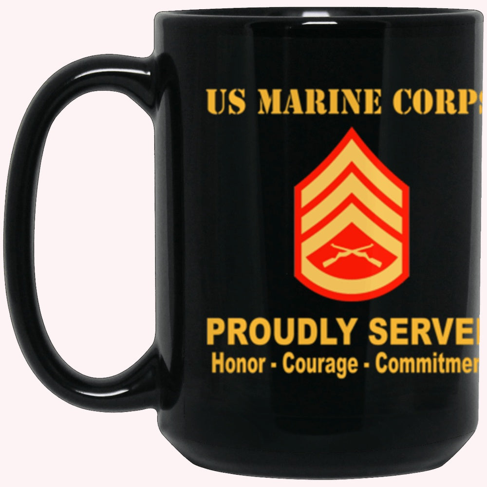 Veterans Mug, USMC E-6 Staff Sergeant E6 SSgt Staff Noncommissioned Officer Ranks Proudly Served Core Values Black Mug