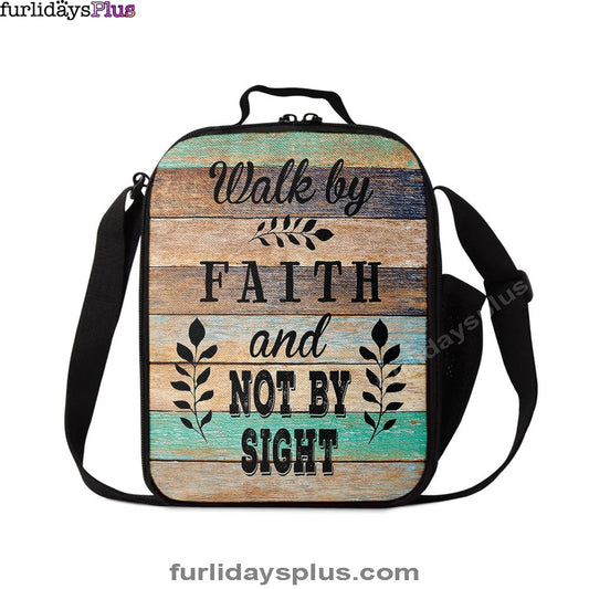 Walk By Faith Not By Sight Lunchbag Lunch Bag, Christian Lunchbag Lunch Bag
