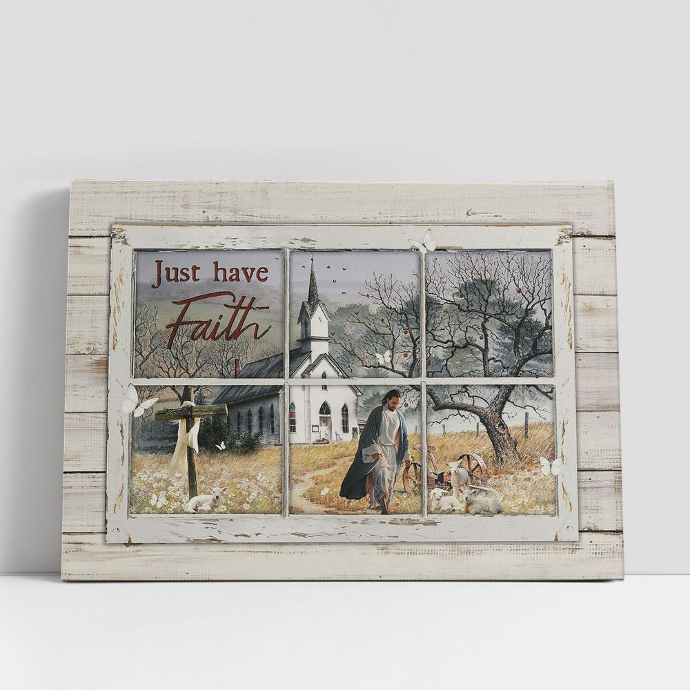 Walking With Jesus Canvas, Church Just Have Faith Canvas Art, Bible Verse Wall Art, Wall Decor Christian Gifts