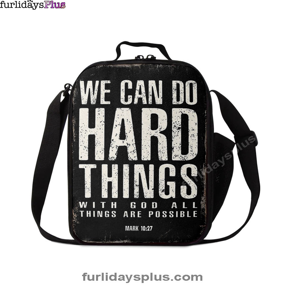 We Can Do Hard Things Lunchbag, With God All Things Are Possible Mark 10 27, Christian Lunchbag Lunch Bag