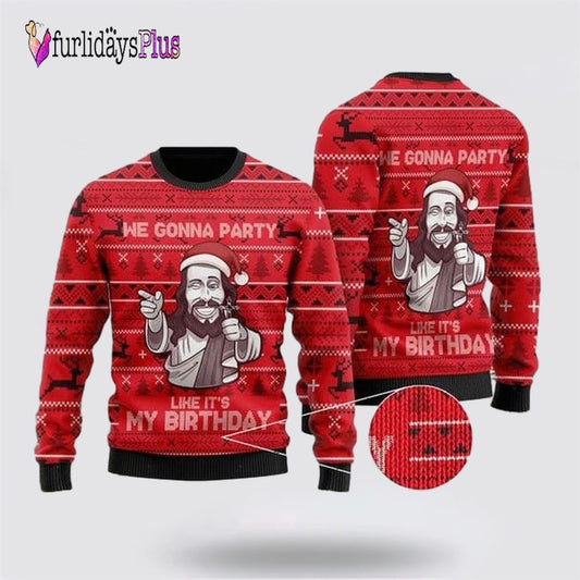 We Gonna Party Like Its My Birthday Jesus Ugly Christmas Sweater For Men & Women, Christian Sweater, God Gift, Jesus Winter Fashion