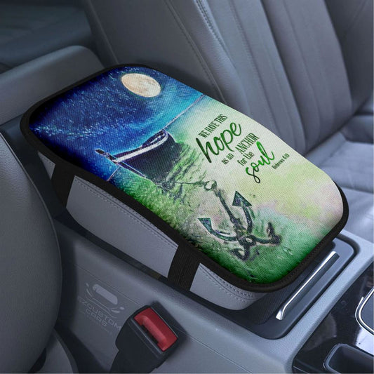 We Have This Hope As An Anchor For The Soul Christian Car Armrest Seat Cover, Bible Verse Car Center Console Cover, Scripture Car Accessory