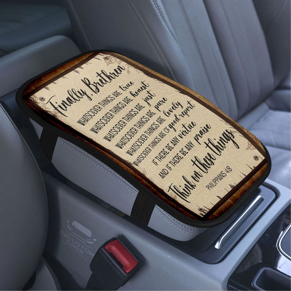 Whatsoever Things Are True Philippians 48 Bible Verse Car Armrest Seat Cover, Bible Verse Car Center Console Cover, Scripture Car Accessory