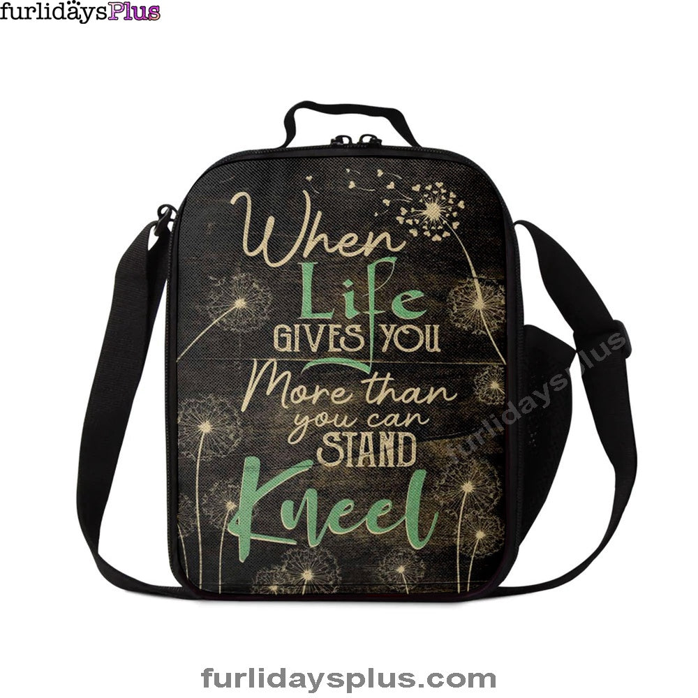 When Life Gives You More Than You Can Stand Kneel Lunchbag, Bible Verse Lunchbag, Scripture Lunch Bag