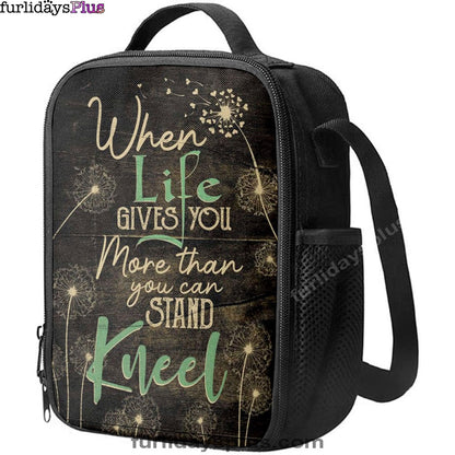 When Life Gives You More Than You Can Stand Kneel Lunchbag, Bible Verse Lunchbag, Scripture Lunch Bag
