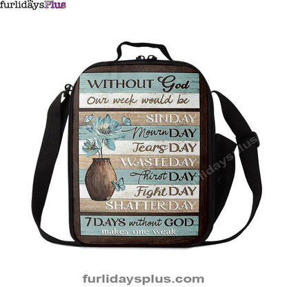 Without God Our Week Would Be Sin Day Flower Butterfly Lunchbag, Christian Lunch Bag