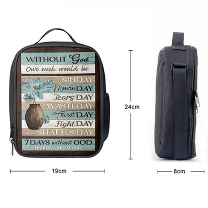 Without God Our Week Would Be Sin Day Flower Butterfly Lunchbag, Christian Lunch Bag