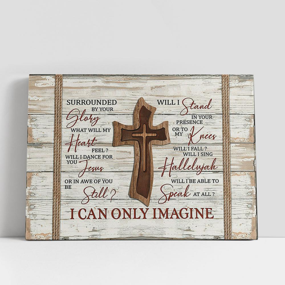 Wooden Cross I Can Only Imagine Canvas Art, Bible Verse Wall Art, Wall Decor Christian Gifts