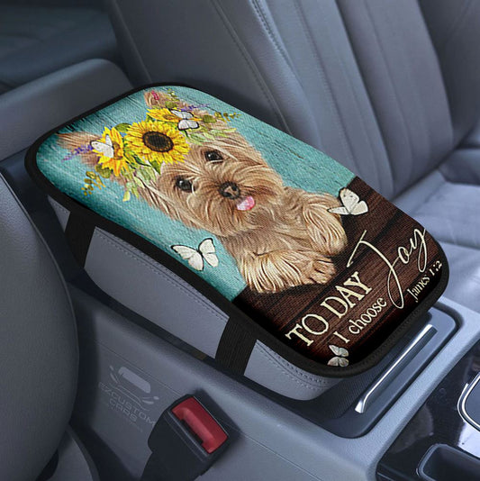 Yorkshire Terrier Dog Today I Choose Joy Car Center Console Cover, Christian Armrest Pad Cover, Gift For Dog Lover