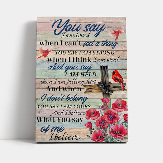 You Say I Am Loved Canvas Wall Art - Christian Wall Canvas - Religious Canvas Prints