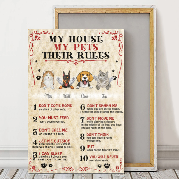 Personalized Canvas/Poster Prints For Friends/Pet Lovers - Best Gift Personalized With Dogs/Cats Breed & Names - My house, my pets, their rules