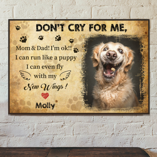 Personalized Canvas/Poster Prints For Friends/Pet Lovers - Best Gift Personalized With Your Own Photos - Don't cry for me. Mom & Dad I'm ok - (Up To 4 Pets/Dogs/Cats)